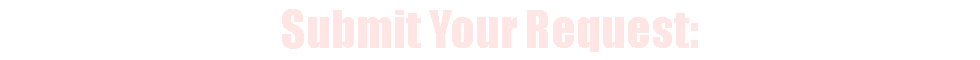 Submit Your Request At 
